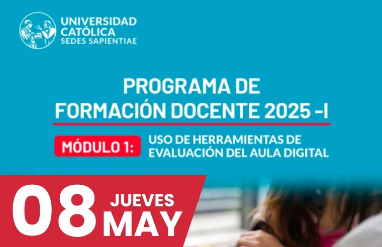 CC: PROGRAMA DE FORMACIÓN DOCENTE 2025 -I. MODULO 1: USO DE HERRAMIENTAS DE EVALUACIÓN DEL AULA DIGITAL