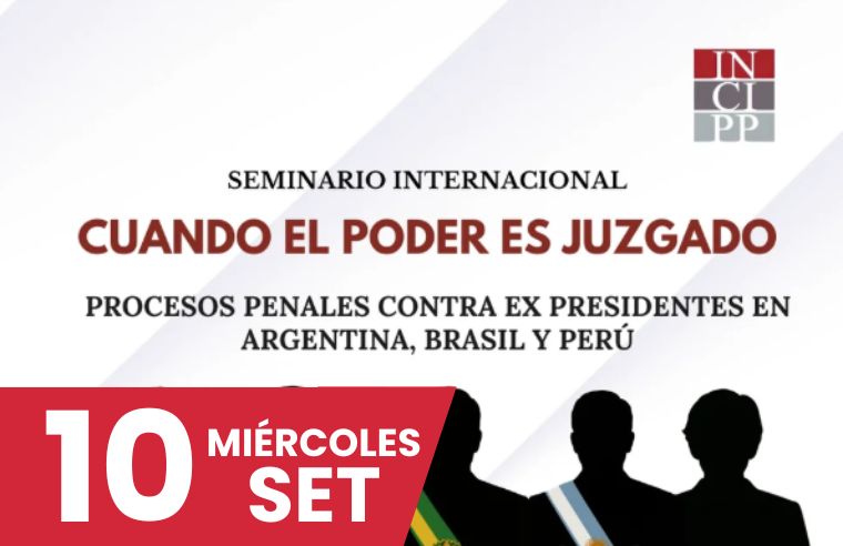 FDCP: SEMINARIO INTERNACIONAL: CUANDO EL PODER ES JUZGADO