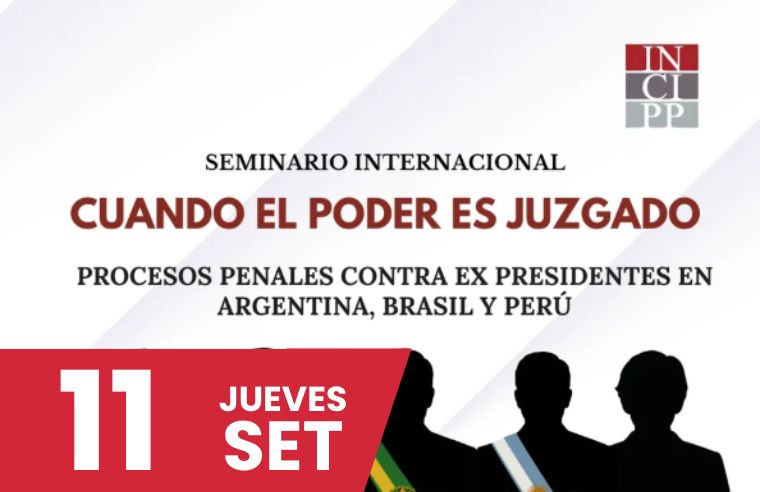 FDCP: SEMINARIO INTERNACIONAL: CUANDO EL PODER ES JUZGADO