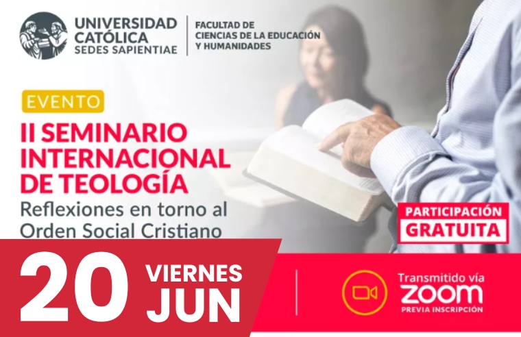FCEH - II SEMINARIO INTERNACIONAL DE TEOLOGÍA” REFLEXIONES EN TORNO AL ORDEN SOCIAL CRISTIANO