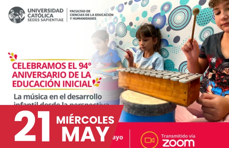 FCEH - CELEBRAMOS EL 94° ANIVERSARIO DE LA EDUCACIÓN INICIAL: LA MÚSICA EN EL DESARROLLO INFANTIL DESDE LA PERSPECTIVA DE LA NEUROEDUCACIÓN