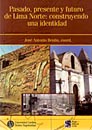 Pasado, presente y futuro de Lima Norte: construyendo una identidad