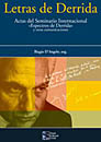 Letras de Derrida Actas del Seminario Internacional «Espectros de Derrida»