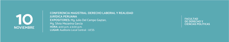 Conferencia magistral: derecho laboral y realidad jurídica peruana