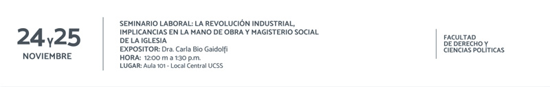Seminario Laboral: la revolución industrial, implicancias en la mano de obra y magisterio social